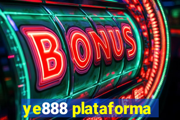 ye888 plataforma